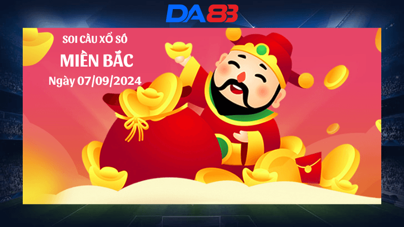 DA88 Dự đoán xổ số miền Bắc hôm nay ngày 7/9/2024 [Trúng Chắc]